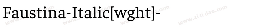 Faustina-Italic[wght]字体转换